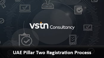VSTN Consultancy banner with 'UAE Pillar Two Registration Process' on a dark tech background.